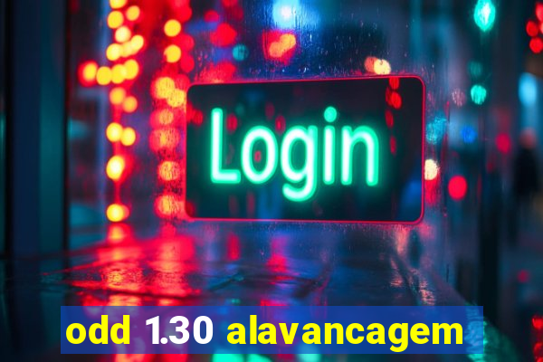 odd 1.30 alavancagem